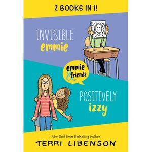 Emmie & Friends: Invisible Emmie and Positively Izzy Bind-Up: Invisible Emmie, P